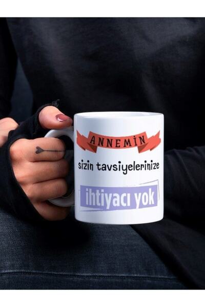 Eylül Design My Mother Doesn't Need Your Advice Special Design Printed Mug Cu...