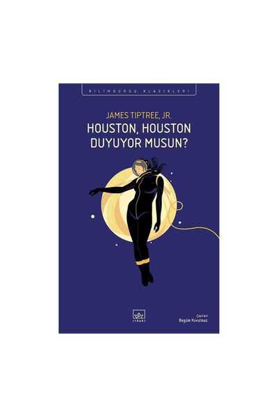 İthaki Yayınları Houston, Houston Duyuyor Musun?