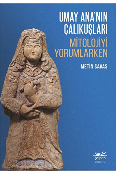 Genel Markalar Umay Ananın Çalıkuşları Mitolojiyi Yorumlarken Metin Savaş