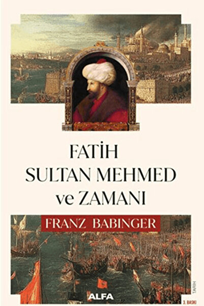Alfa Yayınları Fatih Sultan Mehmed Ve Zamanı - Franz Babinger