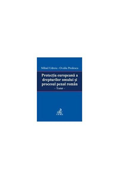 Editura CH Beck Protectia europeana a drepturilor omului si proces