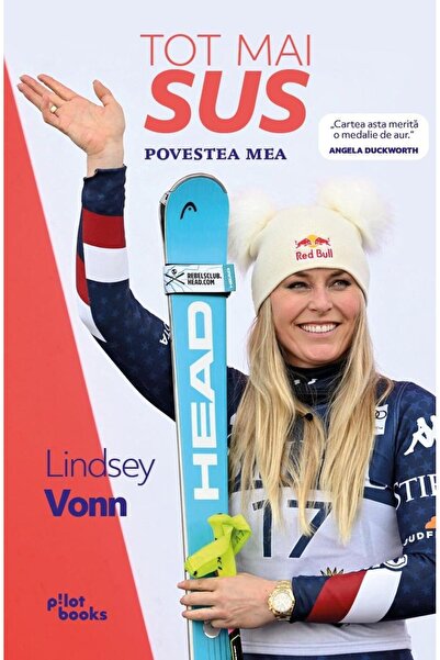 Editura Pilot Books Still up. My story, Lindsey Vonn