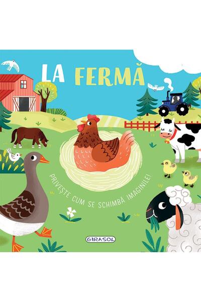 Editura Girasol At the farm. Watch how the images change!