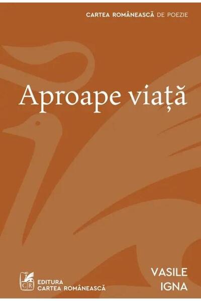 Editura Cartea Romaneasca Almost life, Vasile Igna