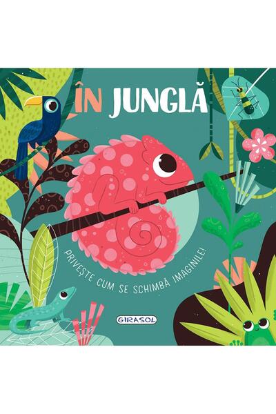 Editura Girasol In the jungle. Watch how the images change!
