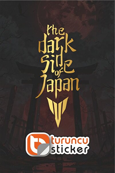 Turuncu Sticker The Dark Side Of Japan Sticker Etiket 10x23 cm – Araç – Motor...