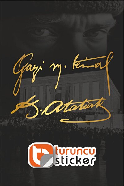 Turuncu Sticker Gazi M.Kemal ve K.Atatürk İmza Set Sticker Etiket – Araç – Mo...