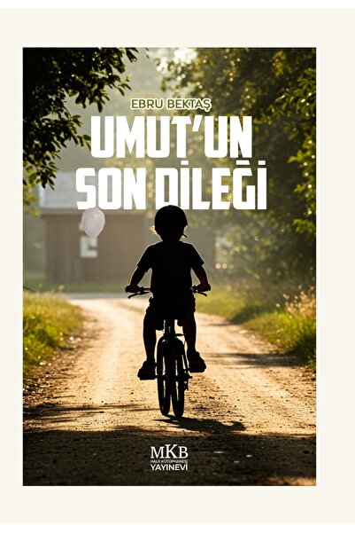 MKB HALK KÜTÜPHANESİ YAYINEVİ Umut'un Son Dileği