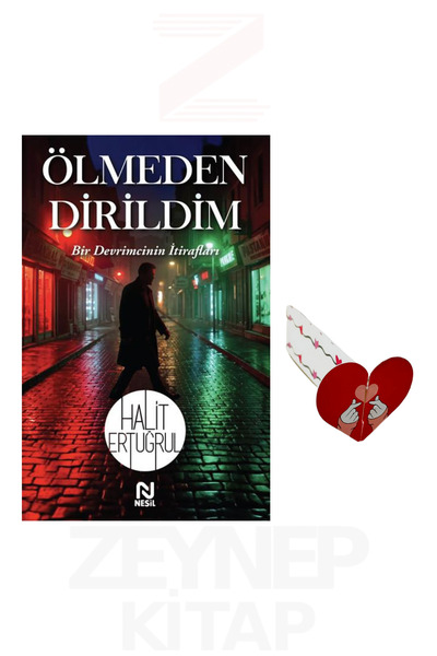 Nesil Yayınları Ölmeden Dirildim - Halit Ertuğrul (Kalp Ayraç Hediye)