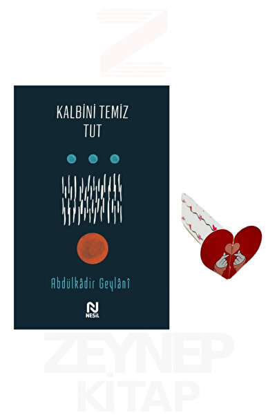 Nesil Yayınları Kalbini Temiz Tut - Abdulkadir Geylani (Kalp Ayraç Hediye)