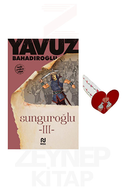 Nesil Yayınları Sunguroğlu 3 - Yavuz Bahadıroğlu (Kalp Ayraç Hediye)