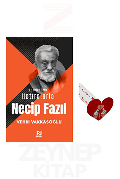 Nesil Yayınları Gençler İçin Hatıralarla Necip Fazıl - Vehbi Vakkasoğlu (Kalp...
