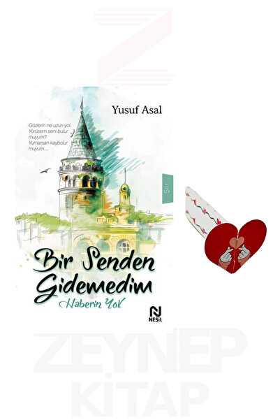 Nesil Yayınları Bir Senden Gidemedim Haberin Yok - Yusuf Asal (Kalp Ayraç Hed...