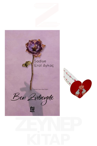 Nesil Yayınları Ben Zübeyde - Sadiye Erol Aykaç (Kalp Ayraç Hediye)