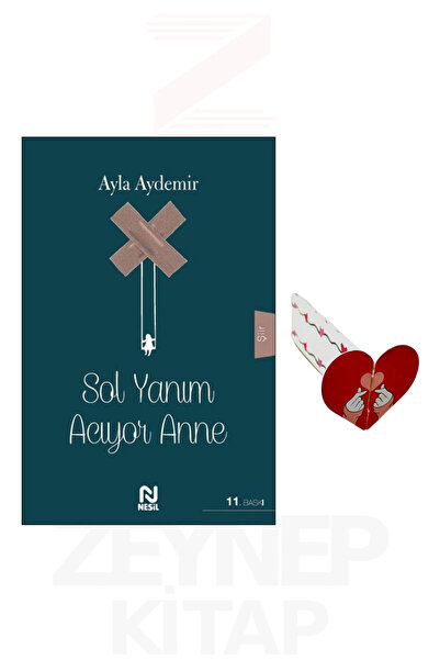 Nesil Yayınları Sol Yanım Acıyor Anne - Ayla Aydemir (Kalp Ayraç Hediye)