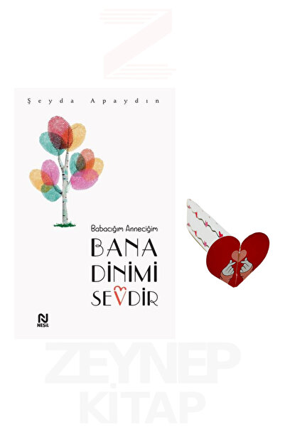 Nesil Yayınları Babacığım Anneciğim Bana Dinimi Sevdir - Şeyda Apaydın (Kalp ...