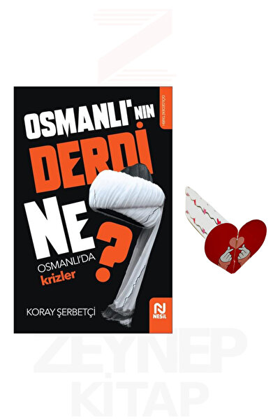 Nesil Yayınları Osmanlının Derdi Ne? - Koray Şerbetçi (Kalp Ayraç Hediye)