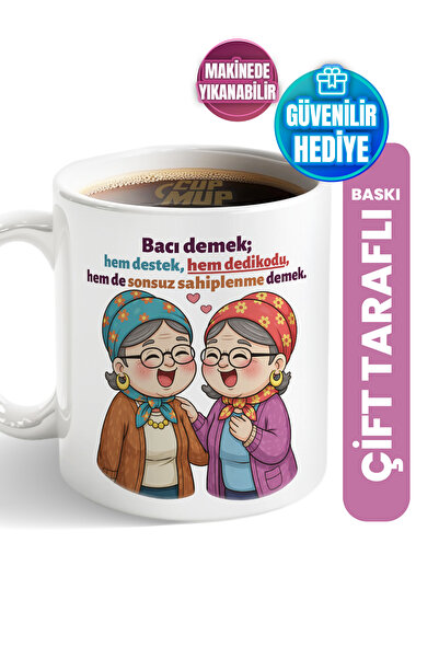 Cup Mup Bacı Demek - Teyze | Arkadaşa Hediye Kupa Bardak