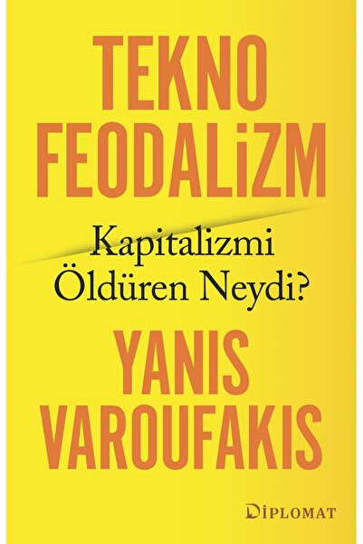 Epsilon Yayınevi Teknofeodalizm: Kapitalizmi Öldüren Neydi?