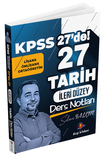 Dizgi Kitap KPSS Tarih 27 de 27 İleri Düzey Ders Notları - Selami Yalçın Yayı...