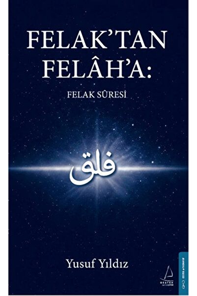 Destek Yayınları Felak’tan Felah’a: Felak Suresi / Yusuf Yıldız / / 978625859...