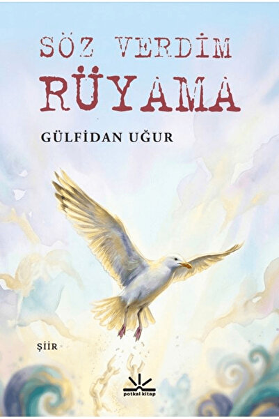 Potkal Kitap Yayınları Söz Verdim Rüyama / Gülfidan Uğur / / 9786259270241
