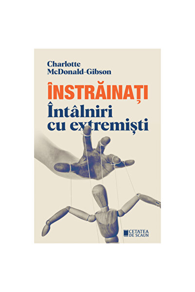 Editura Cetatea de Scaun TRAINED. MEETINGS WITH EXTREMISTS