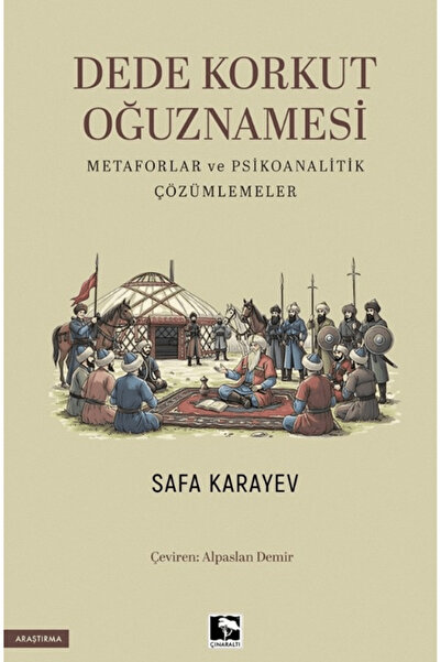 Çınaraltı Yayınları Dede Korkut Oğuznamesi Metaforlar ve Psikoanalitik Çözüml...