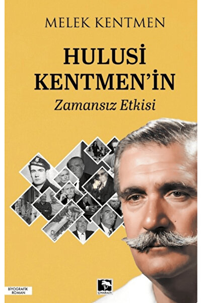 Çınaraltı Yayınları Hulusi Kentmen'in Zamansız Etkisi / Melek Kentmen / / 978...
