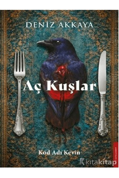 Kronik Kitap Deniz Akkaya - Aç Kuşlar ( )