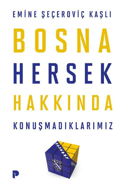 Pınar Yayınları Bosna Hersek Hakkında Konuşmadıklarımız / Emine Şeçeroviç Kaş...