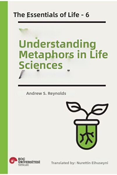 Marvel Understanding Metaphors in the Life Sciences the Essentials of Life - 6
