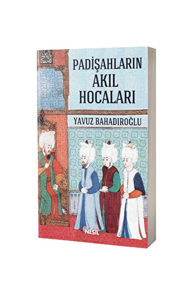 Nesil Yayınları Padişahların Akıl Hocaları
