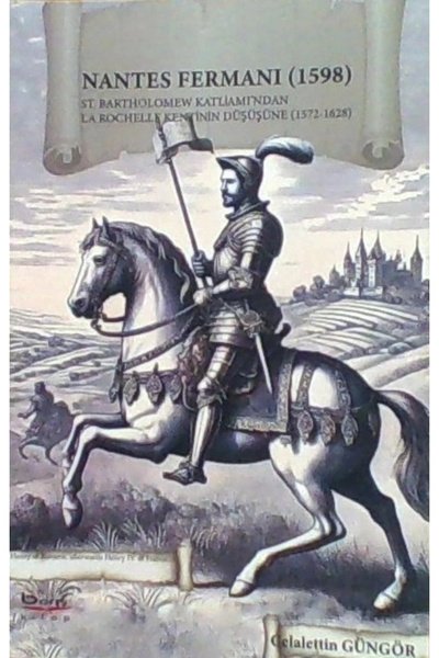 Barış Kitap Nantes Fermanı (1598) kitabı güncel Celalettin Güngör Tarih Kitap...