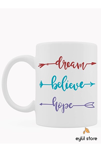Eylül Design Dream Believe Hope Written Motivation Special Design Printed Mug...