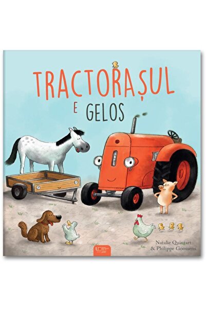 Editura Univers Enciclopedic Junior The tractor driver is jealous, Natalie Qu...