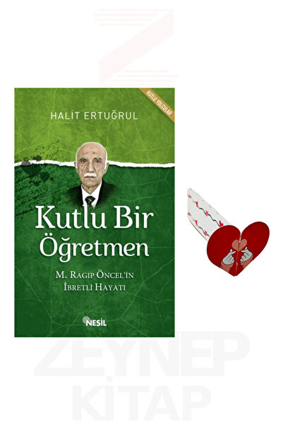 Nesil Yayınları Kutlu Bir Öğretmen - Halit Ertuğrul (Kalp Ayraç Hediye)