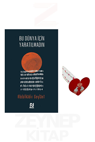 Nesil Yayınları Bu Dünya İçin Yaratılmadın - Abdulkadir Geylani (Kalp Ayraç H...