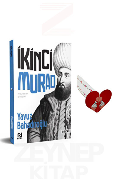 Nesil Yayınları İkinci Murad - Yavuz Bahadıroğlu (Kalp Ayraç Hediye)