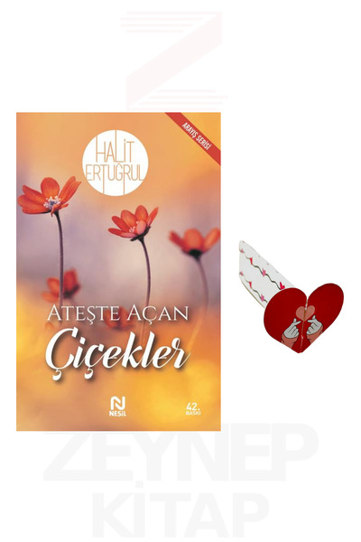 Nesil Yayınları Ateşte Açan Çiçekler - Halit Ertuğrul (Kalp Ayraç Hediye)