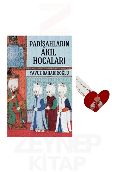 Nesil Yayınları Padişahların Akıl Hocaları - Yavuz Bahadıroğlu (Kalp Ayraç He...