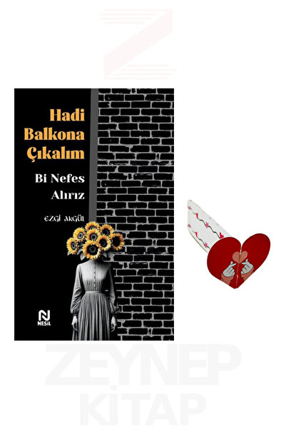 Nesil Yayınları Hadi Balkona Çıkalım Bi Nefes Alırız - Ezgi Akgül (Kalp Ayraç...