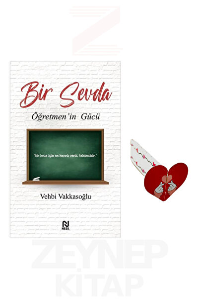 Nesil Yayınları Bir Sevda Öğretmenin Gücü - Vehbi Vakkasoğlu (Kalp Ayraç Hediye)