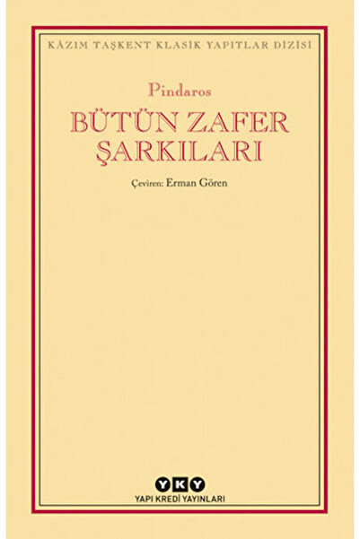Yapı Kredi Yayınları Bütün Zafer Şarkıları Pindaros Kâzım Taşkent Klasik Yapı...