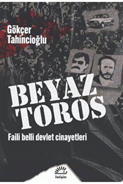 İletişim Yayınları Beyaz Toros & Faili Belli Devlet Cinayetleri
