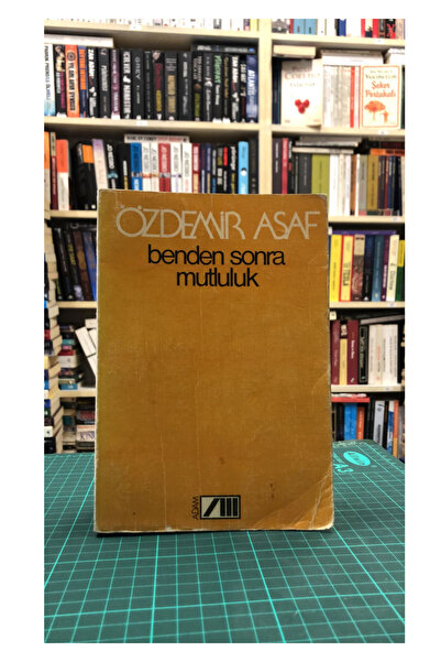Kişisel Yayınlar ÖZDEMİR ASAF BENDEN SONRA MUTLULUK ADAM YAY. KOLEKSİYON ESKİ...