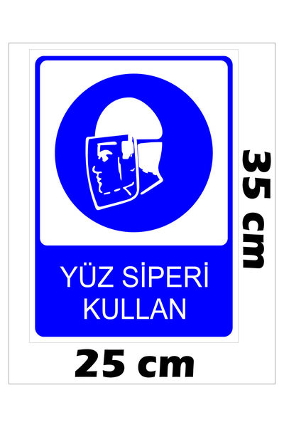 Yüz Siperi Kullan 25x35cm Uv Baskılı Dekota Uyarı Levhası