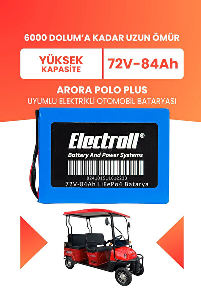 ELECTROLL Arora Polo Plus Uyumlu Batarya (Yüksek Kapasite) LiFePO4 72V 84Ah E...