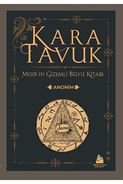 Mavi Kalem Yayınevi Kara Tavuk: Mısır'ın Gizemli Büyü Kitabı