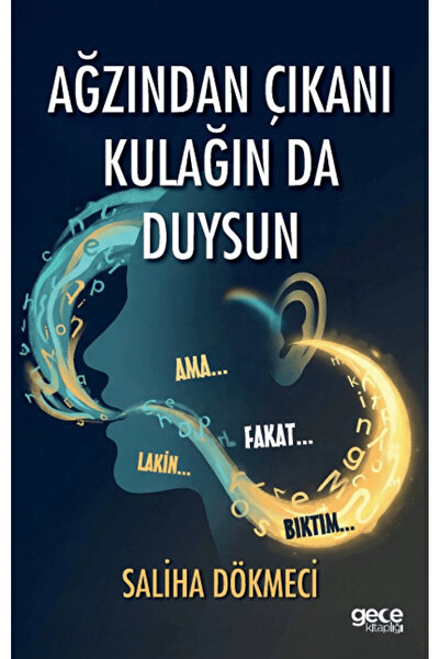 Gece Kitaplığı Ağzından Çıkanı Kulağın da Duysun / Saliha Dökmeci / / 9786253...